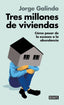 TRES MILLONES DE VIVIENDAS | JORGE GALINDO | DEBATE | 9791387600211