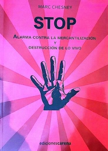 STOP ALARMA CONTRA LA MERCANTILIZACION Y DESTRUCCION DE LO | AA,VV | CARENA | 9791387623036 Imagen principal del producto
