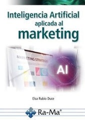 INTELIGENCIA ARTIFICIAL APLICADA AL MARKETING CURSO PRACTIC - 9791387642235