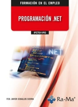 (IFCT011PO) Programación .NET. Ceballos Sierra, Francisco Javier (RA-MA S.A. Editorial y Publicaciones) 9791387642648 Imagen secundaria del producto