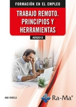 (ADGG13) Trabajo remoto. Principios y herramientas. Varela, Ana (RA-MA S.A. Editorial y Publicaciones) 9791387642747