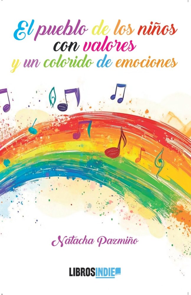EL PUEBLO DE LOS NIÑOS CON VALORES Y UN COLORIDO DE EMOCION | Pazmiño,natacha | 9791387659110 (Libros indie)