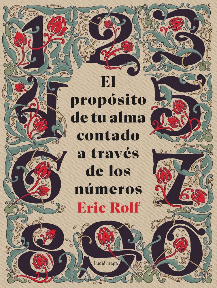 EL PROPOSITO DE TU ALMA CONTADO A TRAVES DE LOS NUMEROS I Eric Rolf I Luciernaga I 9791387667023 Imagen principal del producto