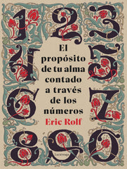 EL PROPOSITO DE TU ALMA CONTADO A TRAVES DE LOS NUMEROS I Eric Rolf I Luciernaga I 9791387667023