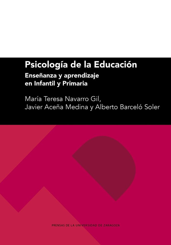 PSICOLOGIA DE LA EDUCACION ENSEÑANZA Y APRENDIZAJE EN INFAN | NAVARRO GIL, MARIA TERESA/ACEÑA MEDINA, | PRENSA UNIVERSITARIA ZARAGOZA | 9791387705350 Imagen principal del producto
