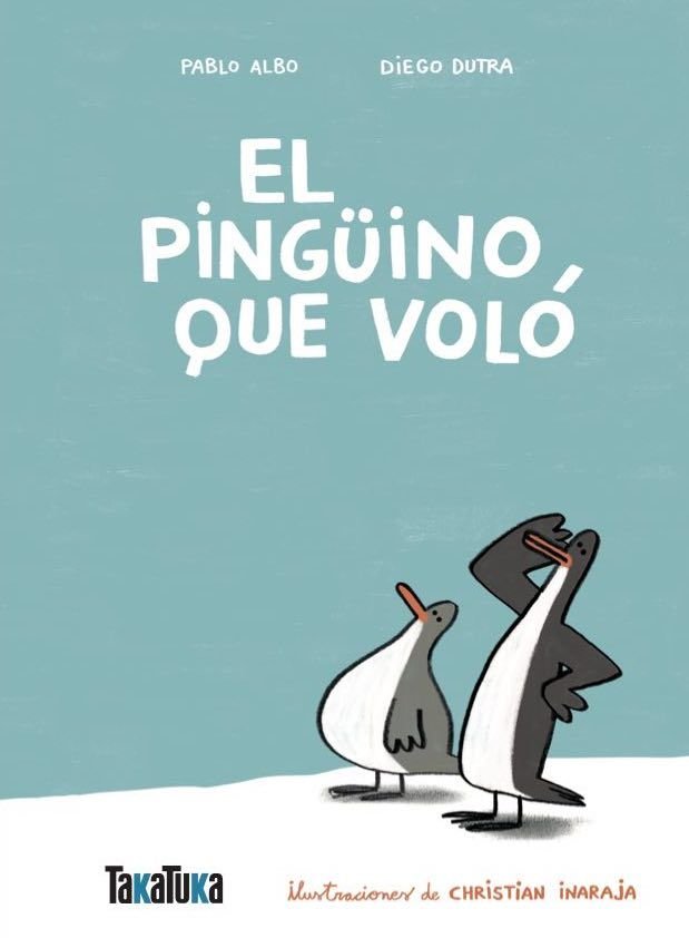 EL PINGUINO QUE VOLO | Pablo Albo/diego Dutra | 9791387718060 (Takatuka) Imagen principal del producto