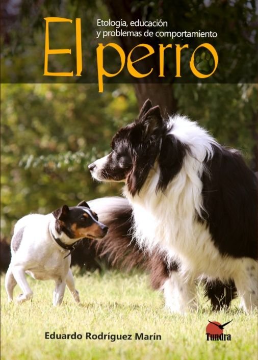 EL PERRO ETOLOGIA EDUACION Y PROBLEMAS DE COMPORTAMIENTO | RODRIGUEZ MARIN,EDUARDO | TUNDRA | 9791387759124 Imagen principal del producto