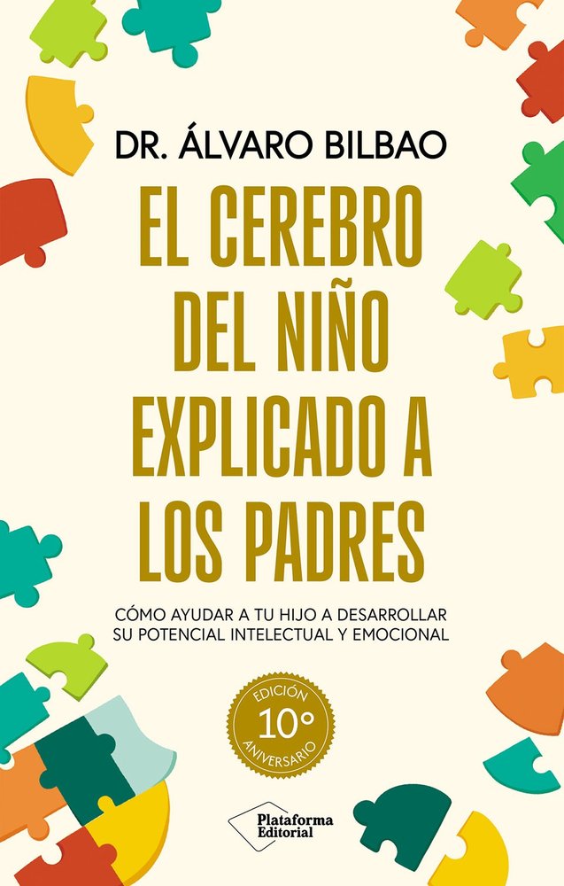 EL CEREBRO DEL NIÑO EXPLICADO A LOS PADRES | BILBAO BILBAO, DR, ALVARO | PLATAFORMA EDITORIAL | 9791387813154 Imagen principal del producto