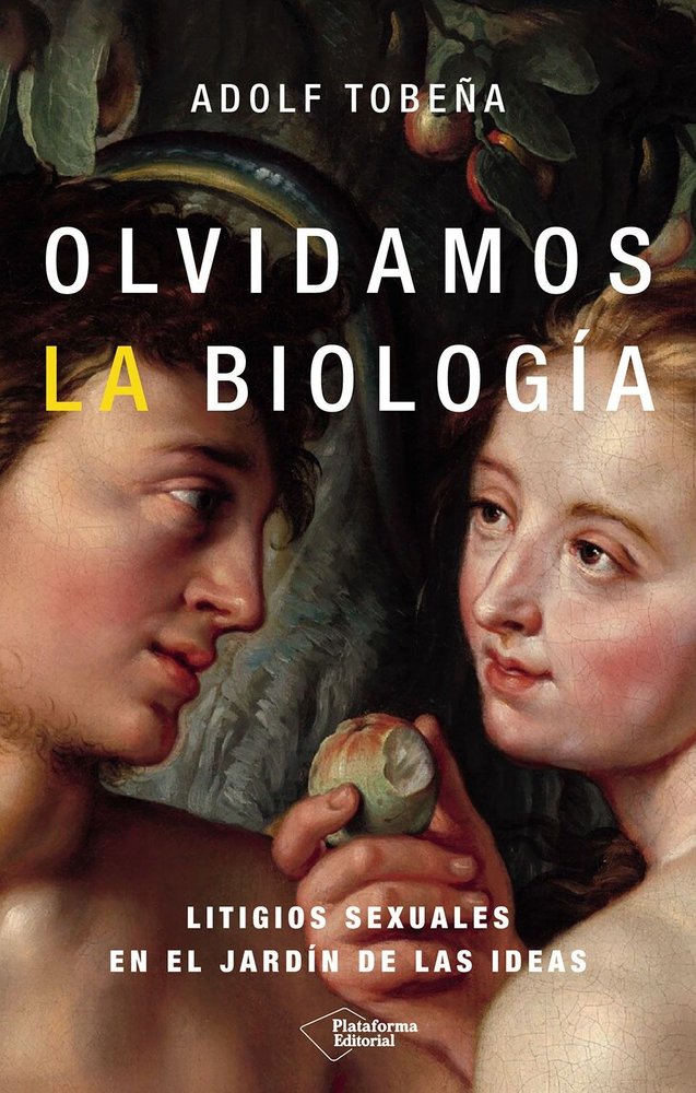 OLVIDAMOS LA BIOLOGIA | TOBEÑA, ADOLF | PLATAFORMA EDITORIAL | 9791387813451