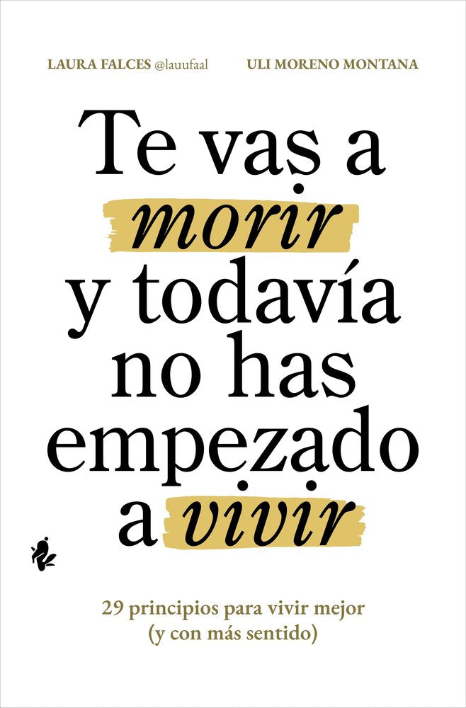 TE VAS A MORIR Y TODAVIA NO HAS EMPEZADO A VIVIR | FALCES,LAURA/MORENO MONTANA,ULI | PLATAFORMA EDITORIAL | 9791387936112 Imagen principal del producto