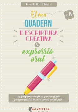 El meu quadern d'escriptura creativa i expressió oral. Pla, Silvia (il. ), Roset Aligue, Iolanda (Salvatella) 9791388022050