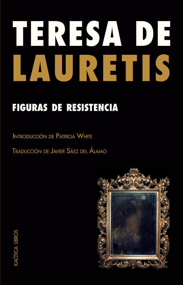 FIGURAS DE RESISTENCIA | DE LAURETIS,TERESA | KAOTICA LIBROS | 9791399004663 Imagen principal del producto