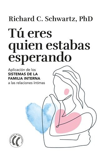 TU ERES QUIEN ESTABAS ESPERANDO | SCHWARTZ,RICHARD C | EDITORIAL ELEFTHERIA S L | 9791399028744 Imagen principal del producto