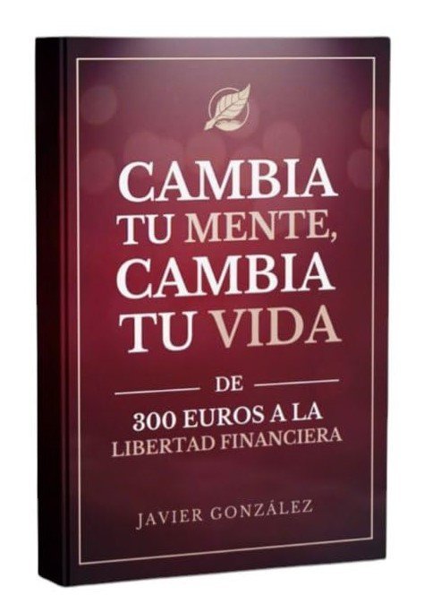 CAMBIA TU MENTE, CAMBIA TU VIDA | GONZALEZ HONTECILLAS,JAVIER LEANDRO | NARRADOR CONSCIENTE EDITORIAL | 9791399043501