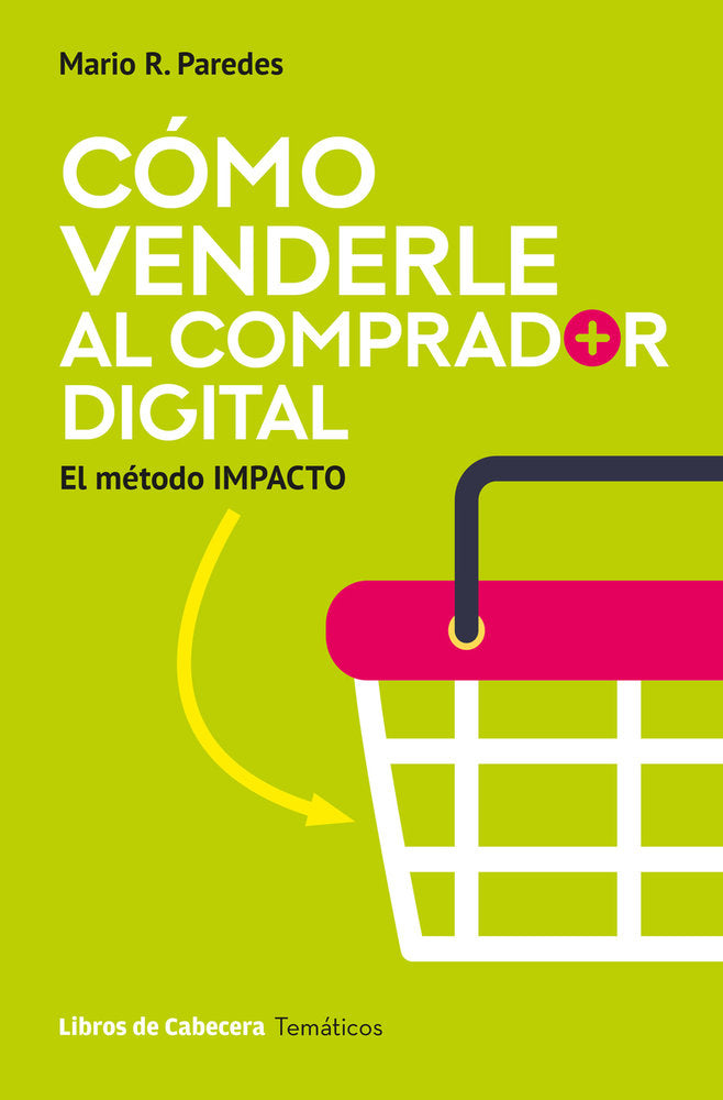 COMO VENDERLE AL COMPRADOR DIGITAL | PAREDES,MARIO R | LIBROS DE CABECERA | 9791399055009 Imagen principal del producto