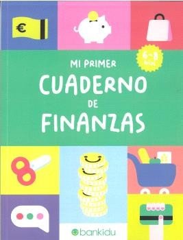 MI PRIMER CUADERNO DE FINANZAS DE 6 A 8 AÑOS | AA,VV | BANKIDU EDITORIAL | 9791399086409