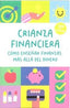 CRIANZA FINANCIERA COMO ENSEÑAR FINANZAS MAS ALLA DEL DINER | AA,VV | BANKIDU EDITORIAL | 9791399086461