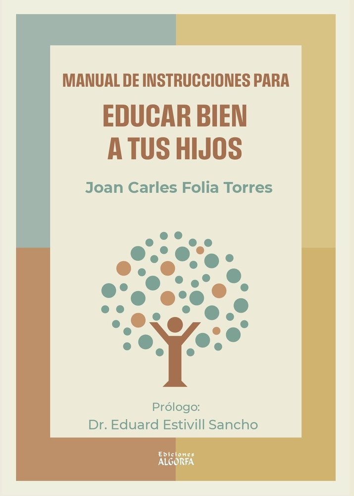 MANUAL DE INSTRUCCIONES PARA EDUCAR BIEN A TUS HIJOS | FOLIA TORRES,JOAN CARLES | ALGORFA | 9791399111859 Imagen principal del producto