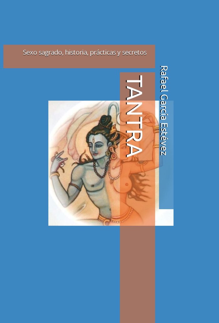 TANTRA SEXO SAGRADO HISTORIA PRACTICAS Y SECRETOS - 9798359544696 Imagen principal del producto
