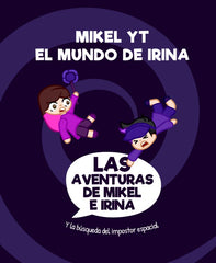 LAS AVENTURAS DE MIKEL E IRINA | Mikel Yt | 9798395826534 (Cetro ediciones)