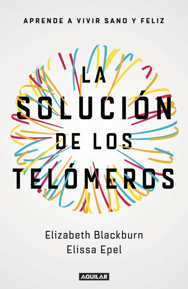 La solución de los telómeros: Aprende a vivir sano y feliz Imagen principal del producto