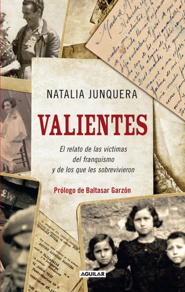 Valientes. El relato de las víctimas del franquismo y de los que les sobrevivieron: El relato de las víctimas del franquismo y de los que les sobrevivieron Imagen principal del producto
