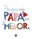 Porque mi papá es el mejor: El regalo perfecto para sorprender a papá por el día del Padre o en su cumpleaños. Un libro personalizado para tener un recuerdo inolvidable.