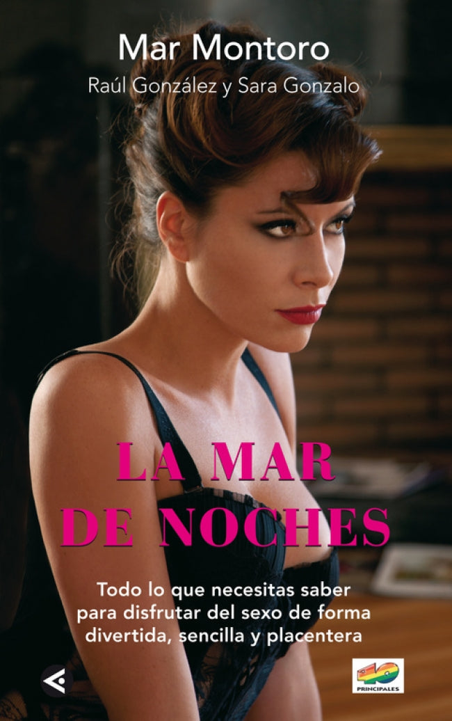 La mar de noches: Todo lo que necesitas saber para disfrutar del sexo de forma divertida, sencilla