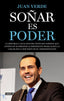 Soñar es poder: La historia y las claves del éxito del español que consiguió acompañar al presid