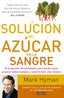 La solución del azúcar en la sangre: El programa ultrasaludable para perder peso, prevenir enfermedades y sentirte...