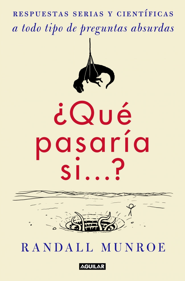 ¿Qué pasaría si...?: Respuestas serias y científicas a todo tipo de preguntas absurdas Imagen principal del producto