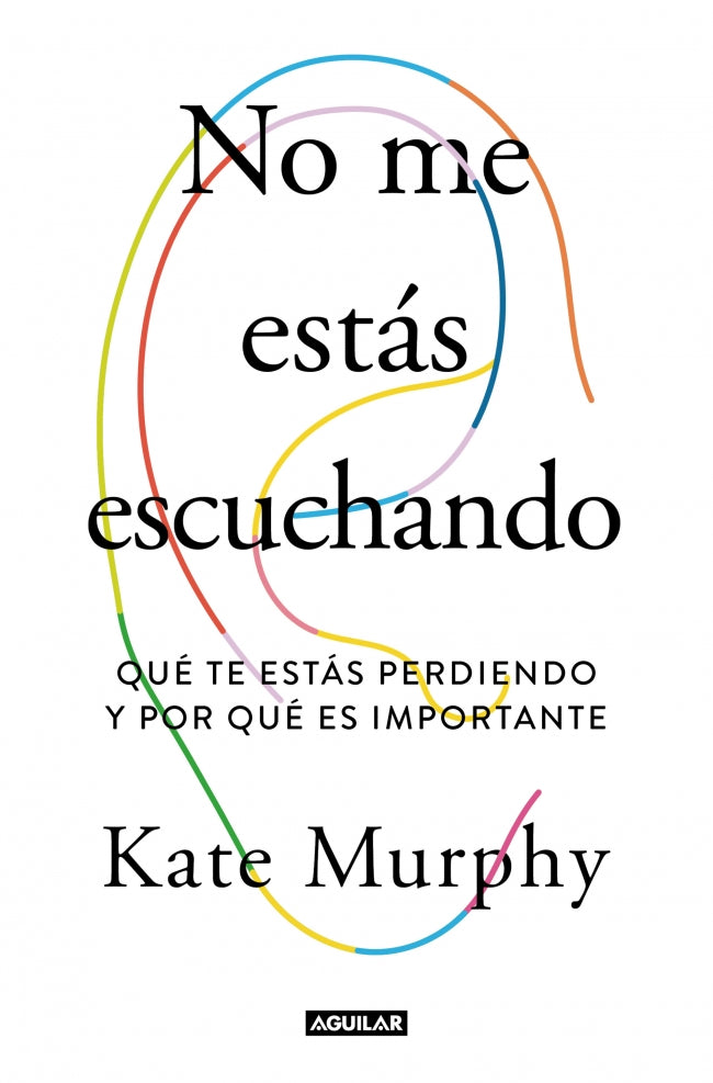 No me estás escuchando: Qué te estas perdiendo y por qué es importante