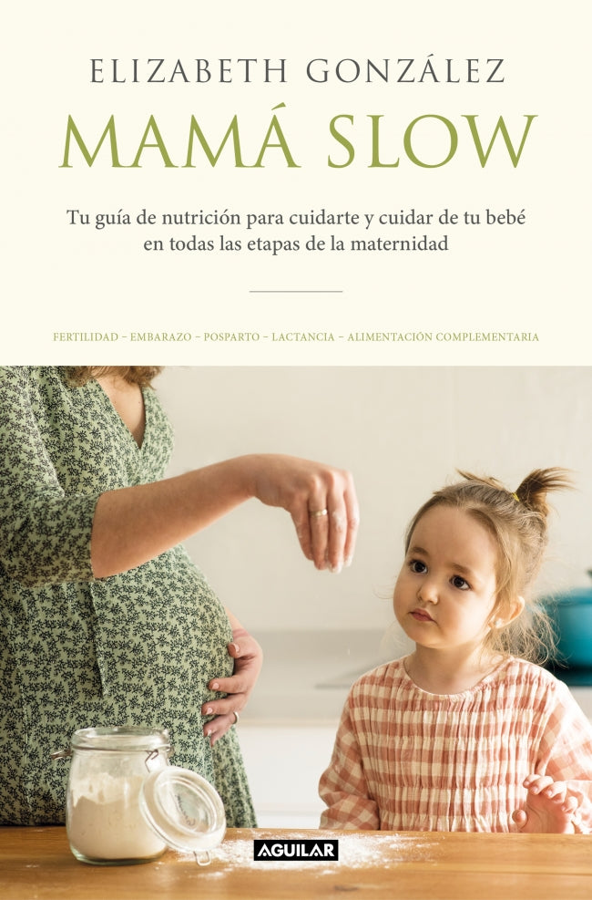 Mamá slow: Tu guía de nutrición para cuidarte y cuidar de tu bebé en todas las etapas de la maternidad Imagen principal del producto