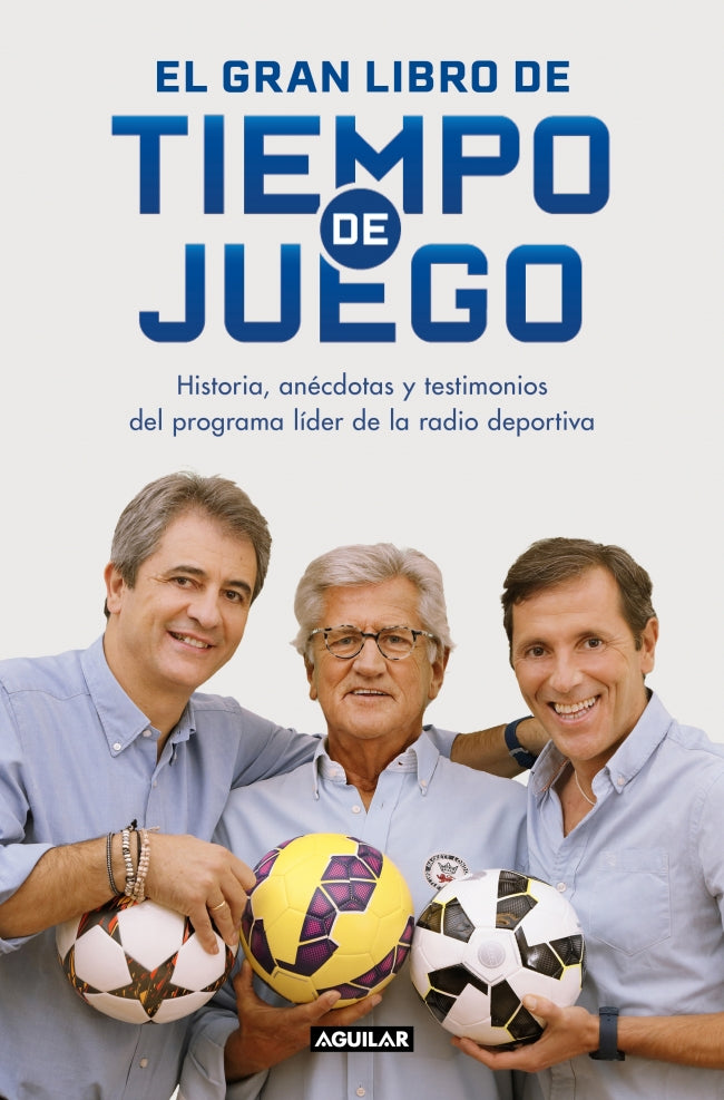 El gran libro de Tiempo de juego: Historias, anécdotas y testimonios del programa líder de la radio deportiva