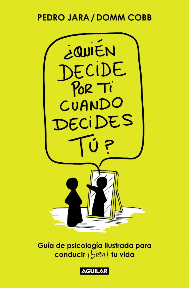 ¿Quién decide por ti cuando decides tú?: Guía de psicología ilustrada para conducir bien tu vida Imagen principal del producto