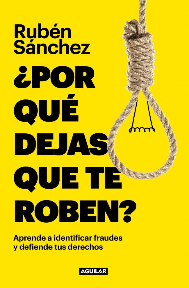 ¿Por qué dejas que te roben?: Aprende a indentificar fraudes y defiende tus derechos Imagen principal del producto