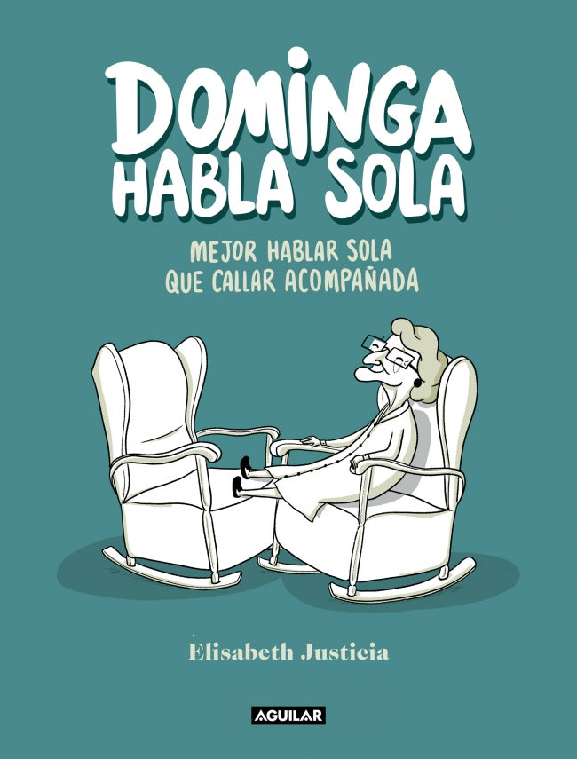 Dominga habla sola - Mejor hablar sola que callar acompañada: :) Imagen principal del producto