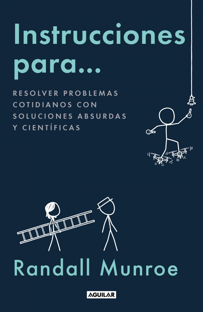 Instrucciones para...: Resolver problemas cotidianos con soluciones absurdas y científicas Imagen principal del producto