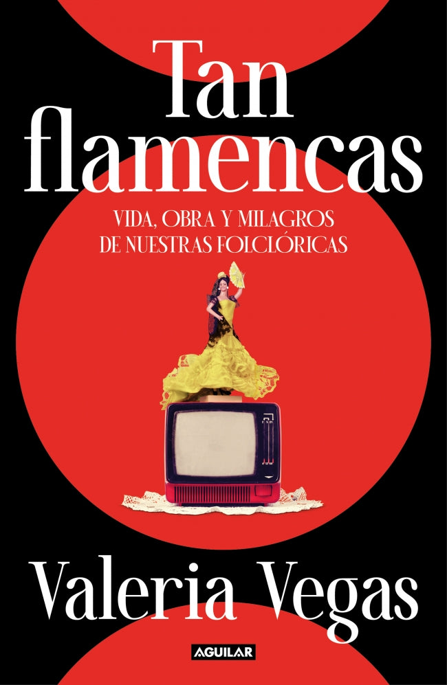 Tan flamencas: Vida, obra y milagros de nuestras folclóricas Imagen principal del producto
