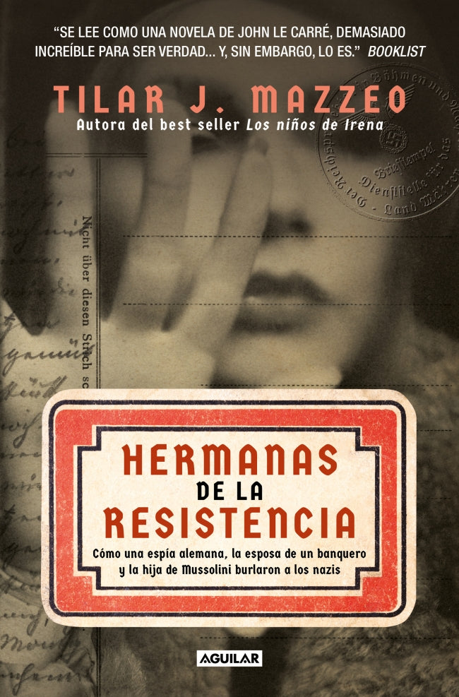 Hermanas de la resistencia: Cómo una espía alemana, la esposa de un banquero y la hija de Mussolini burlaron a los nazis Imagen principal del producto