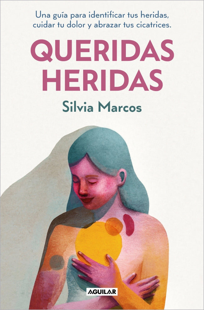 Queridas heridas: Una guía para identificar tus heridas, cuidar tu dolor y abrazar tus cicatrices Imagen principal del producto