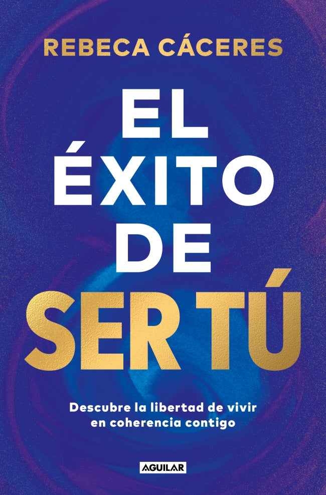 El éxito de ser tú: Descubre la libertad de vivir en coherencia contigo Imagen principal del producto