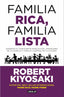 Familia rica, familia lista: Aumenta el coeficiente financiero de tu familia y toma el control de tu futuro