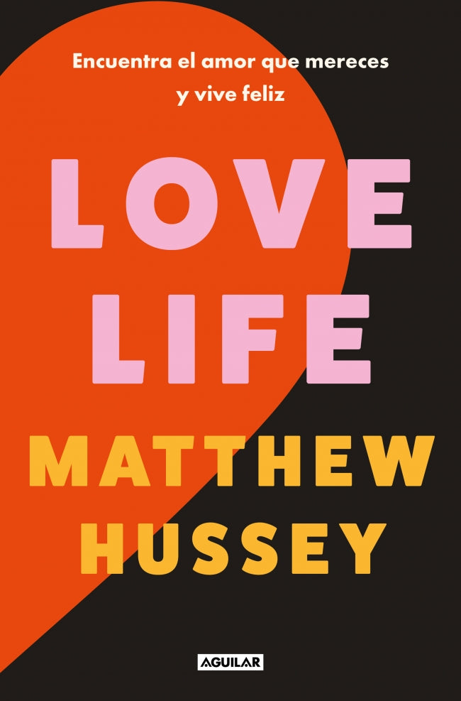 Love Life: Encuentra el amor que mereces y vive feliz