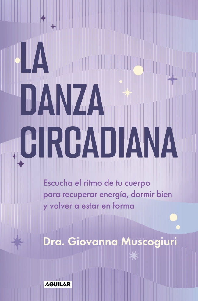 La danza circadiana: Escucha el ritmo de tu cuerpo para recuperar energía, dormir bien y volver a estar en forma Imagen principal del producto