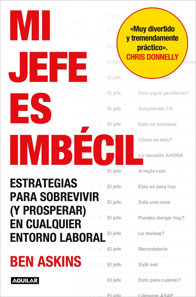 Mi jefe es imbécil: Estrategias para sobrevivir (y prosperar) en cualquier entorno laboral