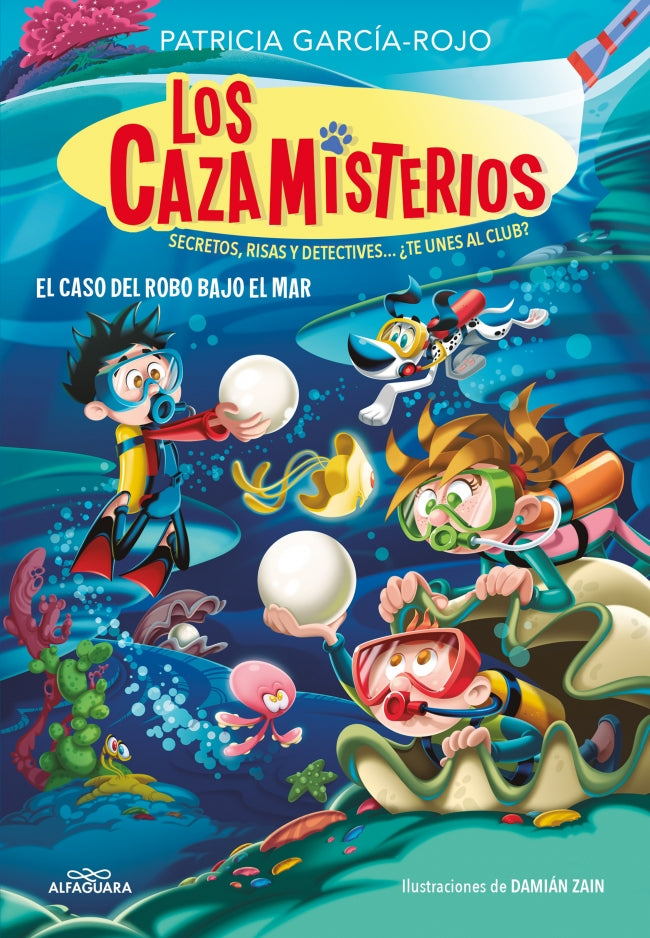 Los cazamisterios 8 - El caso del robo bajo el mar: Secretos, risas y detectives... ¿te unes al club?. Patricia García-Rojo (ALFAGUARA) 9788410190313