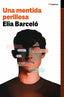 Una mentida perillosa. Elia Barceló (ALFAGUARA) 9788410190894