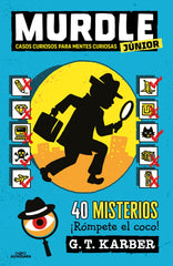 Murdle Junior 1 - Casos curiosos para mentes curiosas: 40 misterios. G.T. Karber (ALFAGUARA) 9788410190993