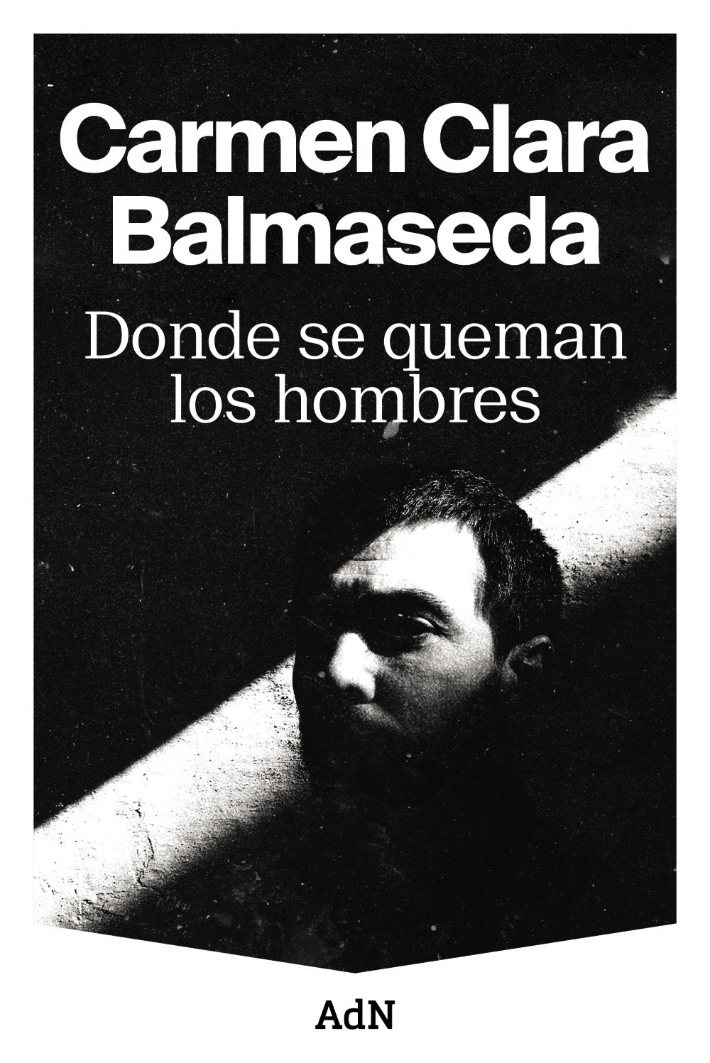 Donde se queman los hombres. Carmen Clara Balmaseda (AdN Editorial Grupo Anaya) 9788410138001 Imagen principal del producto